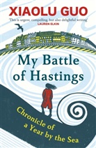 Xiaolu Guo, Guo Xiaolu - My Battle of Hastings