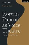 Chan E Park, Chan E. Park, Park Chan E. - Korean Pansori as Voice Theatre