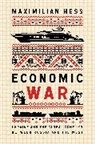 Maximilian Hess - Economic War