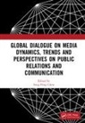 Fong Peng Chew, Fong Peng Chew, Chew Fong Peng - Global Dialogue on Media Dynamics, Trends Perspectives on Public