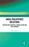 Reena Marwah, Marwah Reena - India-Philippines Relations