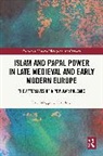 Kate Waggoner Karchner - Islam and Papal Power in Late Medieval and Early Modern Europe