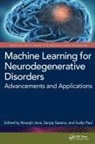 Biswajit Saxena Jena, Biswajit Jena, Sudip Paul, Sanjay Saxena, Saxena Sanjay - Machine Learning for Neurodegenerative Disorders