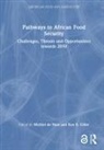Michiel Giller De Haas, Michiel de Haas, Ken Giller, Giller Ken E., Ken Giller, Michiel de Haas - Pathways to African Food Security