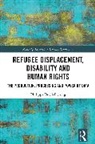 Philippa Duell-Piening - Refugee Displacement, Disability and Human Rights