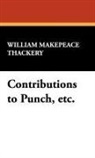 William Makepeace Thackeray - Contributions to Punch, Etc.