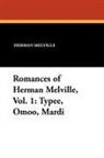 Herman Melville - Romances of Herman Melville, Vol. 1