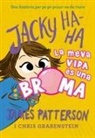 James Patterson - Jacky Ha-Ha 2 : LA meva vida és una broma