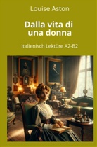 Louise Aston, André Graf - Dalla vita di una donna