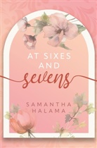 Samantha Halama - At Sixes And Sevens