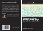Deborah Clark Vance - Hacia comunidades autosuficientes: Apoyo durante las catástrofes