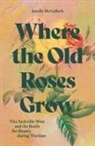 Janelle Mcculloch - Where the Old Roses Grow