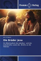 Joh W Matutis, Joh. W. Matutis - Die Brüder Jesu