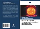 Zina Hassan Abdul-Qahar, Rana Ali Hamdi - Vitamin D und VDR-Genpolymorphismus beim polyzystischen Ovarialsyndrom