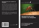 A. Amsath, M. Govindarajan, R. Thameem Azarudeen - Nanopartículas para combatir los mosquitos