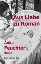 Anke Feuchter - Aus Liebe zu Roman