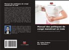 Ms. Saba Firdose, Kavitha L., Mrs. Kavitha L. - Manuel des politiques de congé menstruel en Inde