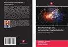 Shilpa Duseja, Lokesh J. Sharma, Hiral Parikh - Nanotecnologia em periodontia e implantodontia