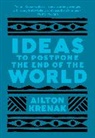 Ailton Krenak - Ideas to Postpone the End of the World