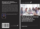 Kasturi Patil - Efecto de las TIC (Internet y tecnología de la comunicación) en la generación joven