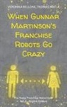 Veronika Bellone, Thomas Matla - When Gunnar Martinson's Franchise Robots Go Crazy