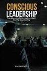 Anish Patel - CONSCIOUS LEADERSHIP
