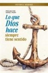 Víctor A. Vázquez - LO QUE DIOS HACE SIEMPRE TIENE SENTIDO
