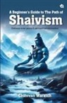 Chitvvan Waraich - A Beginner's Guide To The Path of Shaivism
