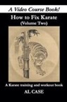 Al Case - How to Fix Karate (Book Two)