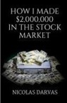 Nicolas Darvas - How I Made $2000000 in the Stock Market