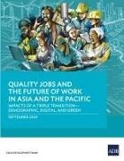 Asian Development Bank - Quality Jobs and the Future of Work in Asia and the Pacific