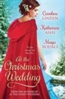 Katharine Ashe, Caroline Linden, Maya Rodale - At the Christmas Wedding