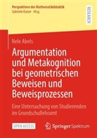 Nele Abels - Argumentation und Metakognition bei geometrischen Beweisen und Beweisprozessen