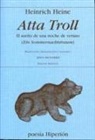 Heinrich Heine, Jesús Munárriz - Atta troll : el sueño de una noche de verano. : (ein sommernachtstraum)