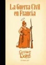 Gustave Doré, René Parra Lambíes - La guerra civil en Francia