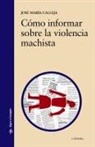 José María Calleja - Cómo informar sobre la violencia machista