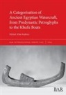 Michael Allen Stephens - A Categorisation of Ancient Egyptian Watercraft, from Predynastic Petroglyphs to the Khufu Boats