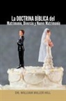 William Miller Hill - La DOCTRINA BÍBLICA del Matrimonio, Divorcio y Nuevo Matrimonio