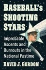 David J Gordon, David J. Gordon - Baseball's Shooting Stars