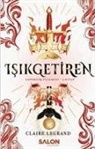 Claire Legrand - Isikgetiren - Empirium Üclemesi 3. Kitap