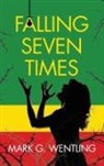 Mark G. Wentling - Falling Seven Times