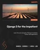 Daniel Correa, Greg Lim - Django 5 for the Impatient - Second Edition