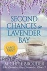 Michele Brouder, Jessica Peirce - Second Chances in Lavender Bay (The Lavender Bay Chronicles Book 3) Large Print Paperback
