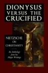 Friedrich Nietzsche, Rogue Scholar Press - Dionysus versus the Crucified