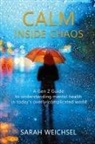 Sarah Weichsel - Calm Inside Chaos
