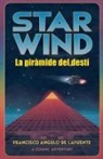Francisco Angulo de Lafuente - STAR WIND La piràmide del destí