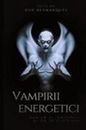 Dan Desmarques - Vampirii energetici