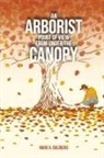 Marc A. Goldberg - An Arborist Point Of View From Under The Canopy