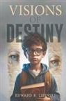 Edward R. Lipinski - Visions of Destiny