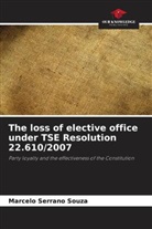 Marcelo Serrano Souza - The loss of elective office under TSE Resolution 22.610/2007